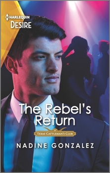 The Rebel's Return - Book #5 of the Texas Cattleman's Club: Fathers and Sons