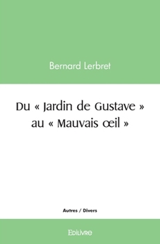 Paperback Du " Jardin de Gustave " au " Mauvais oeil " [French] Book