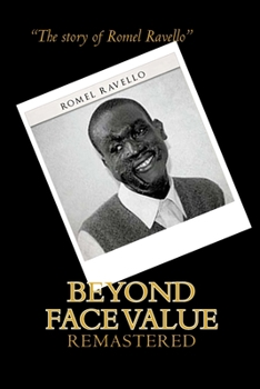 Paperback Beyond Face Value: The story of Romel Ravello. Remastered Book