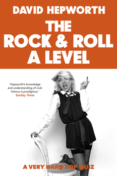 Hardcover Rock & Roll a Level: The Only Quiz Book You Need Book