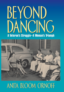 Hardcover Beyond Dancing: A Veteran's Struggle--A Woman's Triumph Book