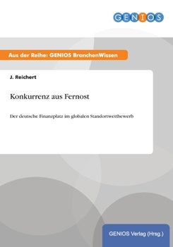Paperback Konkurrenz aus Fernost: Der deutsche Finanzplatz im globalen Standortwettbewerb [German] Book