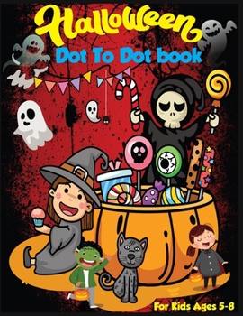 Paperback Halloween Dot to Dot Book for Kids Ages 5-8: Fun and Challenging Halloween Themed Dot to Dot Puzzles for Kids & Toddlers [Large Print] Book