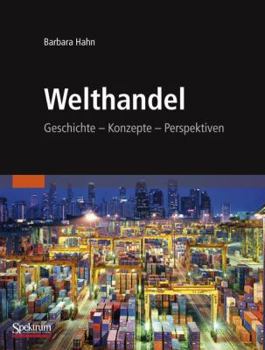 Hardcover Welthandel: Geschichte, Konzepte, Perspektiven [German] Book