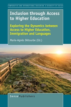 Inclusion Through Access to Higher Education: Exploring the Dynamics Between Access to Higher Education, Immigration and Languages