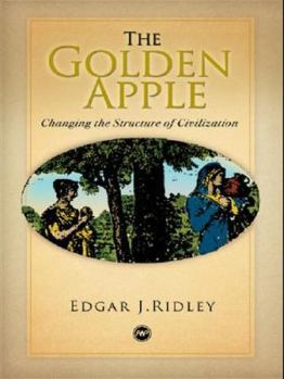 Paperback The Golden Apple: Changing the Structure of Civilization Book