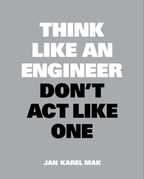 Paperback Think Like an Engineer, Don't ACT Like One Book