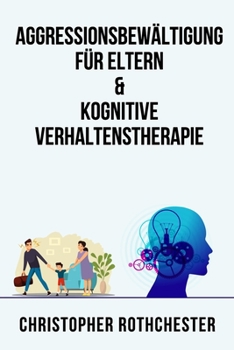 Paperback Aggressionsbewältigung für Eltern & Kognitive Verhaltenstherapie [German] Book