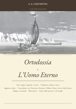 Ortodossia & L’Uomo Eterno: Edizione bilingue italiano/inglese con apparato tomistico e concordanze (Italian Edition)
