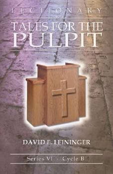 Paperback Lectionary Tales for the Pulpit: Series VI, Cycle B [With Access Password for Electronic Copy] [With Access Password for Electronic Copy] Book
