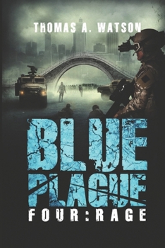 Blue Plague: Rage - Book #4 of the Blue Plague