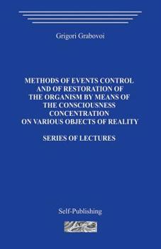 Paperback Methods of events control and of restoration of the organism by means of the consciousness concentration on various objects of reality: Series of lect Book
