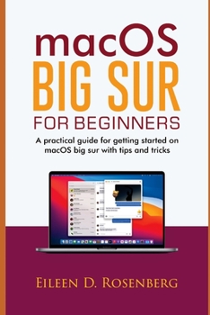 Paperback Macos Big Sur for Beginners: A Practical Guide for Getting Started on Macos Big Sur with Tips and Tricks Book