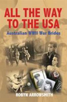 Paperback All the Way to the USA: Australian WWII War Brides Book