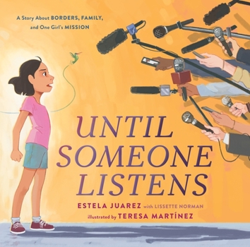 Hardcover Until Someone Listens: A Story about Borders, Family, and One Girl's Mission Book