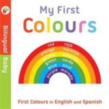 Board book Bilingual Baby English-Spanish First Colours Book