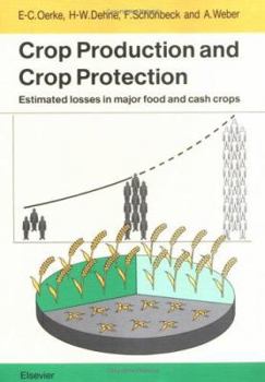 Crop Production and Crop Protection: Estimated Losses in Major Food and Cash Crops