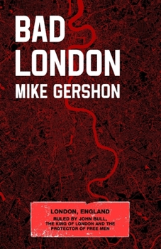 Bad London: London Trilogy: Book One