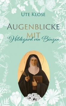 Paperback Augenblicke mit Hildegard von Bingen [German] Book