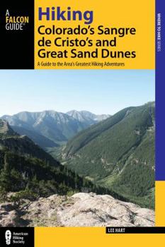 Paperback Hiking Colorado's Sangre de Cristos and Great Sand Dunes: A Guide to the Area's Greatest Hiking Adventures Book
