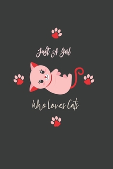 Just A Girl Who Loves Cats: 6x9 Lined Composition Notebook For Girls, Women and Teen, Christmas cat gift, Funny cat Journal