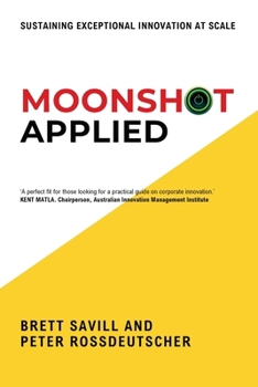 Paperback Moonshot Applied: Sustaining Exceptional Innovation at Scale Book