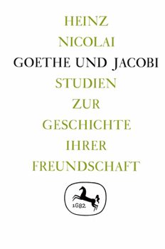 Hardcover Goethe Und Jacobi: Studien Zur Geschichte Ihrer Freundschaft [German] Book