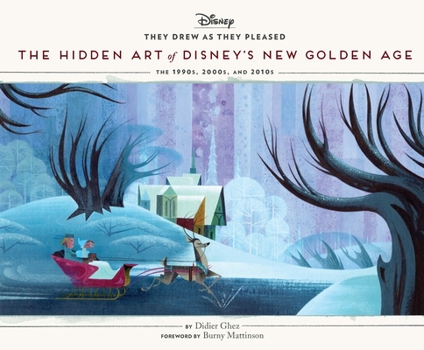 The Hidden Art of Disney's New Golden Age: The 1990s, 2000s, and 2010s - Book #6 of the  Drew as They Pleased