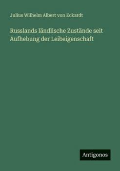 Paperback Russlands ländlische Zustände seit Aufhebung der Leibeigenschaft [German] Book
