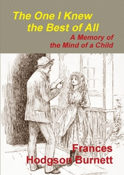 Paperback The One I Knew the Best of All - A Memory of the Mind of a Child Book