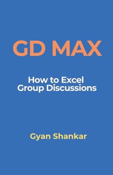 GD Max: How to Excel Group Discussions
