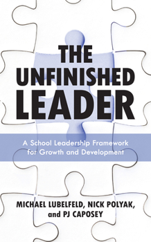 Paperback The Unfinished Leader: A School Leadership Framework for Growth and Development Book