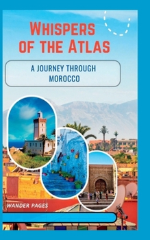 Paperback Whispers of the Atlas: A Journey Through Morocco Book