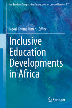 Inclusive Education Developments in Africa (Ius Gentium: Comparative Perspectives on Law and Justice, 117)