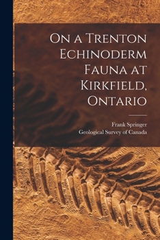 Paperback On a Trenton Echinoderm Fauna at Kirkfield, Ontario [microform] Book