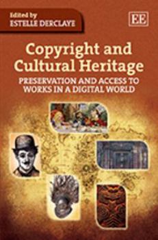Hardcover Copyright and Cultural Heritage: Preservation and Access to Works in a Digital World Book