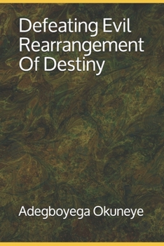 Paperback Defeating Evil Rearrangement Of Destiny Book