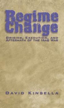 Paperback Regime Change: Origins, Execution, And Aftermath Of The Iraq War Book