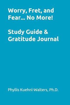 Paperback Worry, Fret, and Fear... No More! Book