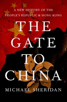 Hardcover The Gate to China: A New History of the People's Republic and Hong Kong Book