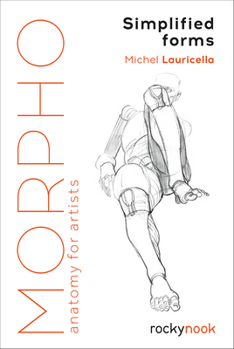 Paperback Morpho: Simplified Forms: Anatomy for Artists Book