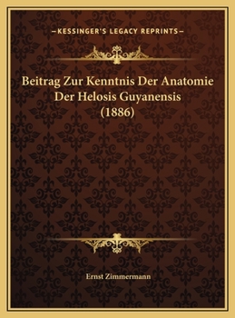 Beitrag Zur Kenntnis Der Anatomie Der Helosis Guyanensis