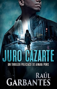 Paperback Juro cazarte: Un thriller policíaco [Spanish] Book