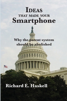 Paperback Ideas that made your Smartphone: Why the patent system should be abolished Book