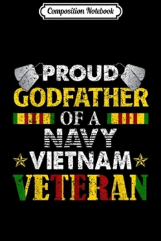 Composition Notebook: Proud Godfather Of A Navy Vietnam Veteran  Journal/Notebook Blank Lined Ruled 6x9 100 Pages