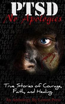 Paperback PTSD-No Apologies: True Stories, of Courage, Faith, and Healing Book