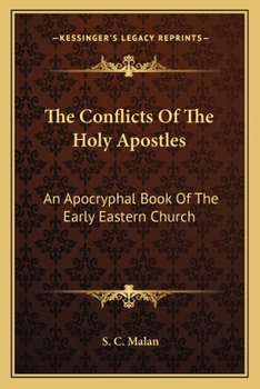 The Conflicts Of The Holy Apostles: An Apocryphal Book Of The Early Eastern Church
