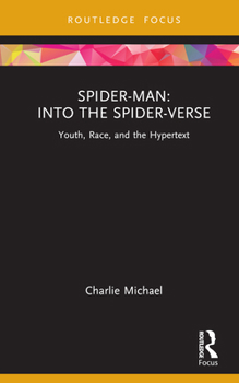 Hardcover Spider-Man: Into the Spider-Verse: Youth, Race, and the Hypertext Book