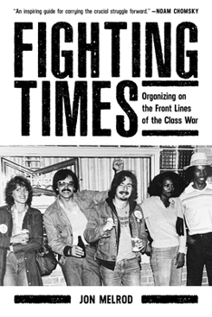 Paperback Fighting Times: Organizing on the Front Lines of the Class War Book