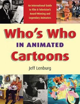 Paperback Who's Who in Animated Cartoons: An International Guide to Film & Television's Award-Winning and Legendary Animators Book